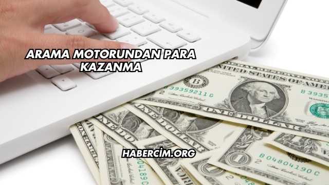 Arama Motorundan Para Kazanma