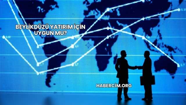 Beylikdüzü Yatırım İçin Uygun mu?