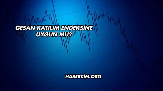 GESAN Katılım Endeksine Uygun mu?