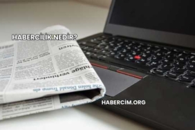 Habercilik Nedir?