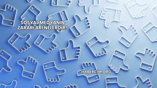 Sosyal Medyanın Zararları Nelerdir?