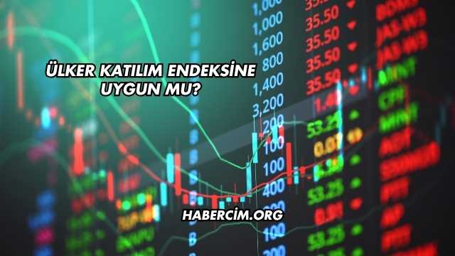 Ülker Katılım Endeksine Uygun mu?