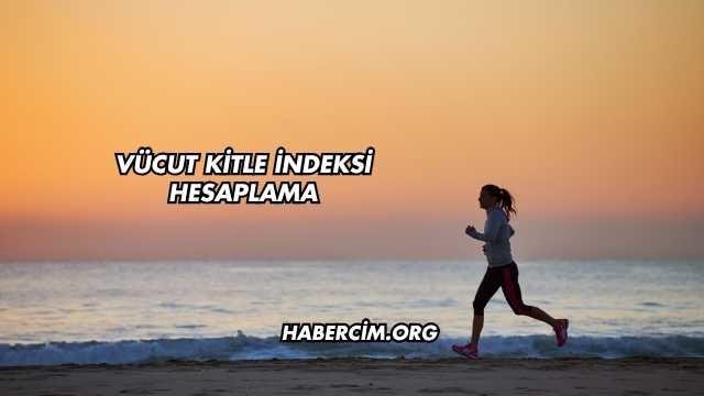 Vücut Kitle İndeksi Hesaplama
