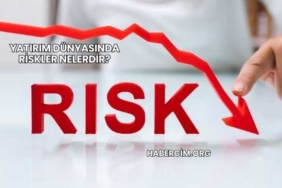 Yatırım Dünyasında Riskler Nelerdir?