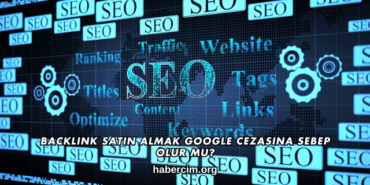 Backlink Satın Almak Google Cezasına Sebep Olur mu?