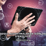 Son Google Algoritmalarına Göre Backlink Stratejileri